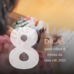 Como voltar à rotina da casa em 2023?